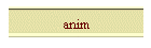 anim